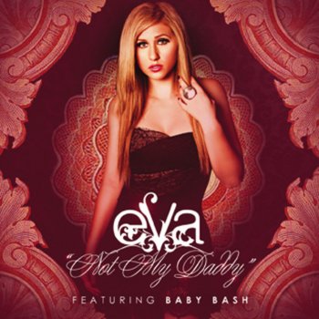 Eva Not My Daddy