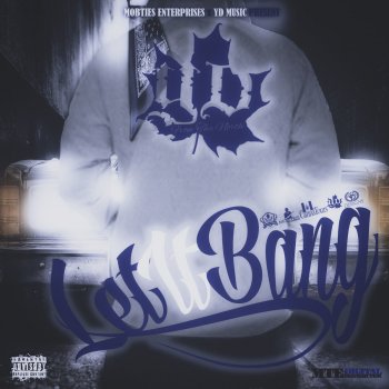 YD From Tha North Let It Bang (MobTies)