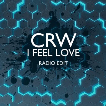 CRW I Feel Love - Radio Edit