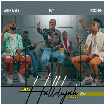 Mayo 1000 Hallelujah (feat. Moses Bliss & Winter Amadin)