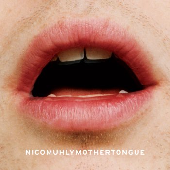 Nico Muhly Mothertongue: III Hress