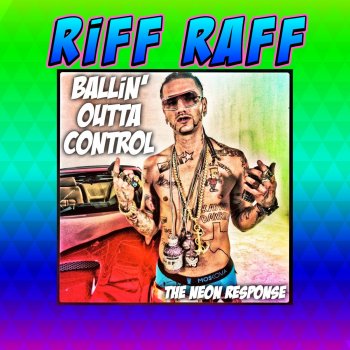 Riff Raff BALLiN' Outta Control