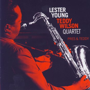 Lester Young & The Teddy Wilson Quartet All Of Me