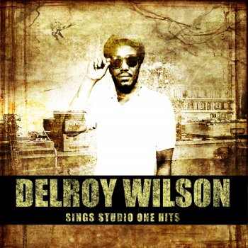 Delroy Wilson Ungrateful Baby