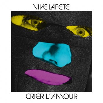 Исполнитель Vive La Fête, альбом Crier l'amour