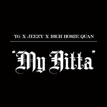 YG feat. Jeezy & Rich Homie Quan My Hitta