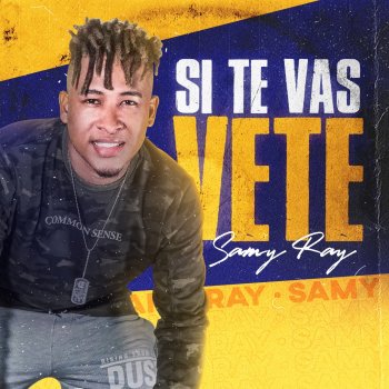 Samy Ray Si Te Vas Vete