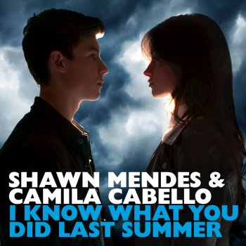 Shawn Mendes feat. Camila Cabello I Know What You Did Last Summer