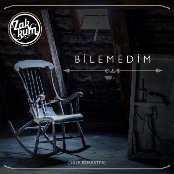 Zakkum Bilemedim (2019 Remaster)