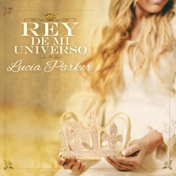 Lucia Parker feat. Michael Tait El Rey Ya Viene (feat. Michael Tait)