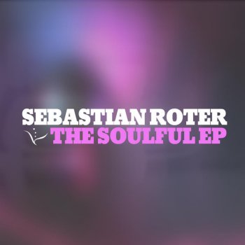 Исполнитель Sebastian Roter, альбом Soulful EP