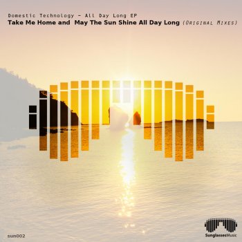 Domestic Technology May the Sun Shine All Day Long (Original Mix)