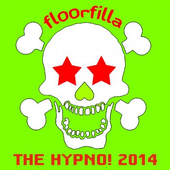 Floorfilla The Hypno! (Farenthide & Hubertuse Rework)