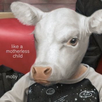 Moby Like a Motherless Child (Edit)