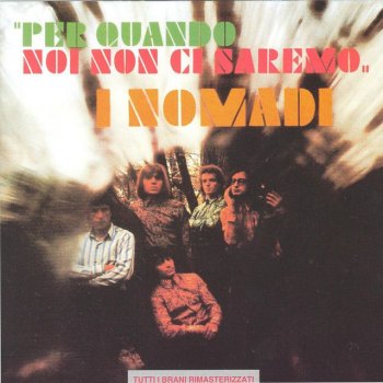 Nomadi Come Potete Giudicar (The Revolution Kind) - 2007 - Remaster;