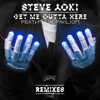 Steve Aoki feat. Flux Pavilion Get Me Outta Here (Botnek Remix)