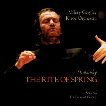 Исполнитель Kirov Orchestra feat. Valery Gergiev, альбом Stravinsky: The Rite of Spring & Scriabin: The Poem of Ecstasy