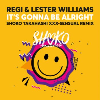 Regi feat. Lester Williams & Shoko Takahashi It's Gonna Be Alright - Shoko Takahashi XXX-Sensual Remix