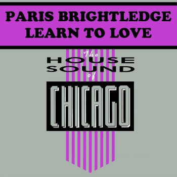 Paris Brightledge Learn To Love (House Of Love Mix)