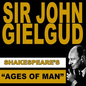 Исполнитель Sir John Gielgud, альбом Shakespeare's "Ages of Man"