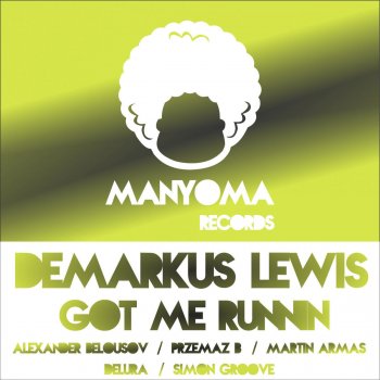 Demarkus Lewis Got Me Runnin - Original Mix