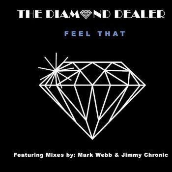 Исполнитель The Diamond Dealer, альбом Feel That