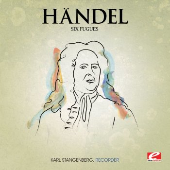 Исполнитель Karl Stangenberg, альбом Handel: Six Fugues for Recorder (Remastered)