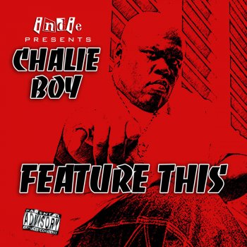 Chalie Boy My Slab Is All I Have (Bonus - Chopped And Screwed)