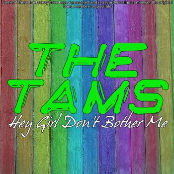 The Tams Hey Girl Don't Brother Me