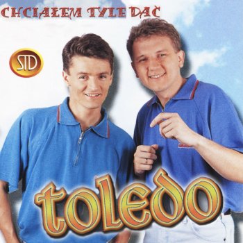 TOLEDO Chciałem Tyle Dać