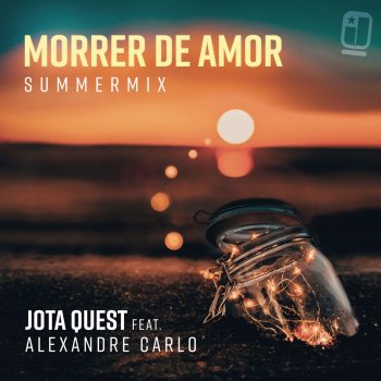 Jota Quest feat. Alexandre Carlo Morrer de Amor (Summer Mix)