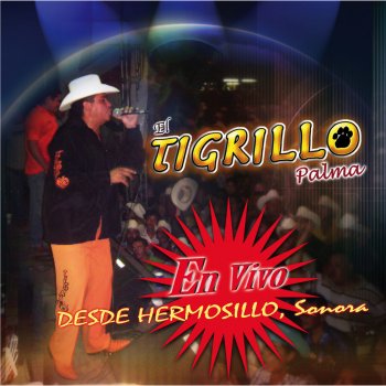 El Tigrillo Palma El Bazucaso - En Vivo Desde Hermosillo Sonora/2007