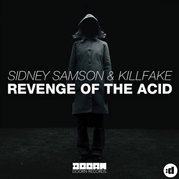 Исполнитель Sidney Samson feat. Killfake, альбом Revenge of the Acid