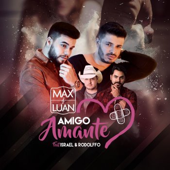 Max e Luan feat. Israel e Rodolffo Amigo Amante