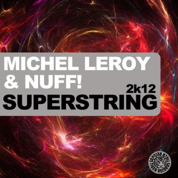 Michel Leroy feat. Nuff! Superstring 2K12