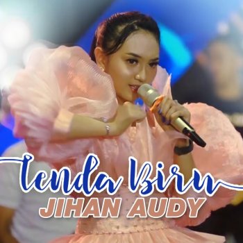 Jihan Audy Tenda Biru