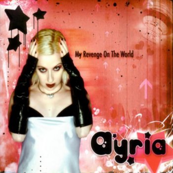 Ayria My Revenge On The World