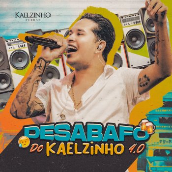 Исполнитель Kaelzinho Ferraz, альбом Desabafo Do Kaelzinho 4.0