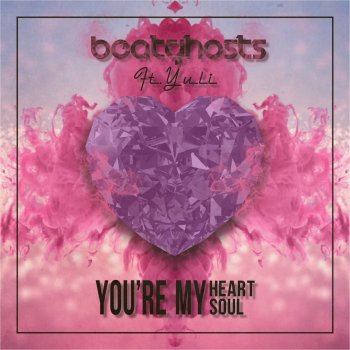 BeatGhosts feat. Yuli You're My Heart You' Re My Soul (Extended Mix)