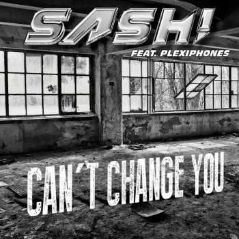 Sash! feat. Plexiphones Can't Change You (feat. Plexiphones) - Kaiberg, Hennig & Müller Mix