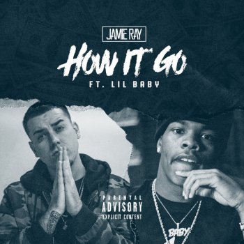 Исполнитель Jamie Ray, альбом How It Go (feat. Lil Baby)