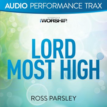 Ross Parsley Lord Most High - High Key Without Background Vocals