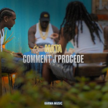 Mata Comment J'Procède