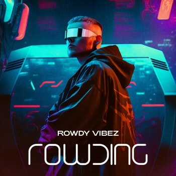 Исполнитель Rowdy Vibez, альбом Rowding - Single