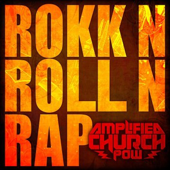 Исполнитель Amplified Church Pow, альбом Rokk 'n' Roll 'n' Rap