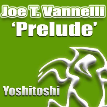 Joe T. Vannelli Prelude (Intro Mix)