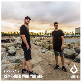 Firebeatz Remember Who You Are