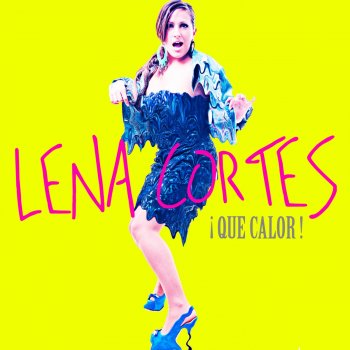 Lena Cortes Que Calor