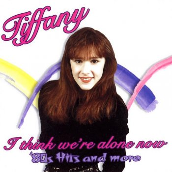 Tiffany I Think We're Alone Now (Re-Recorded)