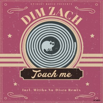 Dim Zach Touch Me (Mitiko Nu-Disco Remix)